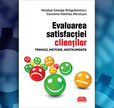 Evaluarea satisfacției clienților. Tehnici, metode, instrumente — copertă