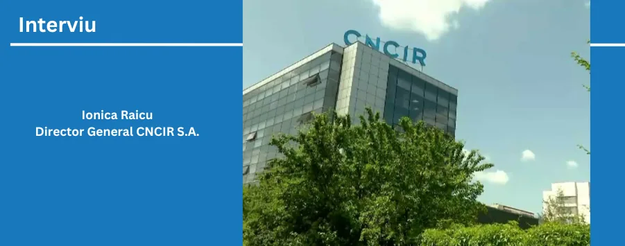 Interviu cu doamna Ionica Raicu, Director General CNCIR S.A.